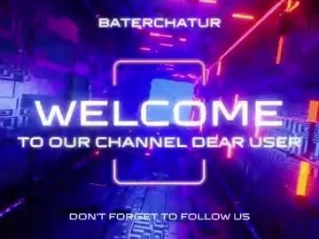Freechat _baterchatur on Chaturbate